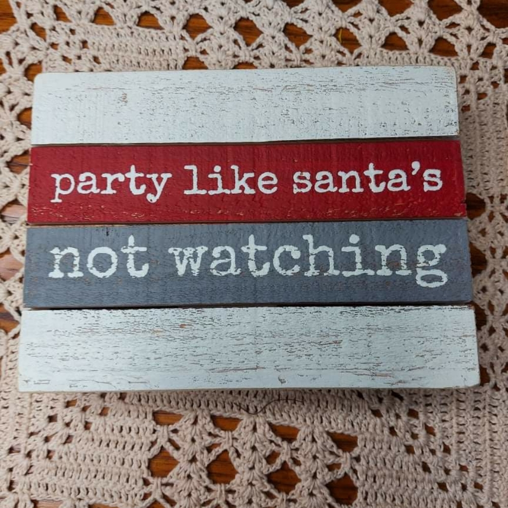 Party like Santa's not watching wood box wall art Christmas decor rustic new